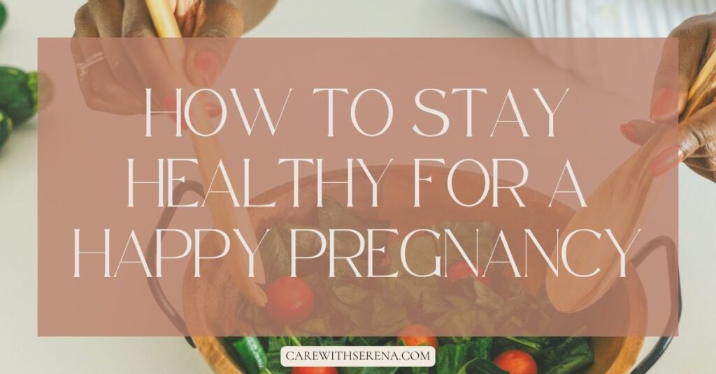 How to stay healthy for a happy pregnancy