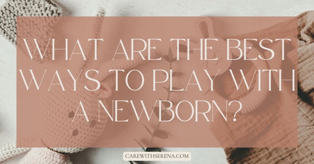 how to play with newborn