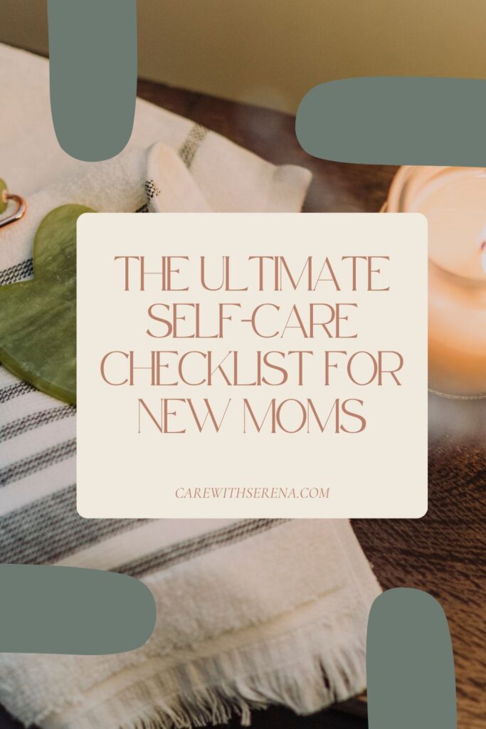 the ultimate self-care checklist for new moms