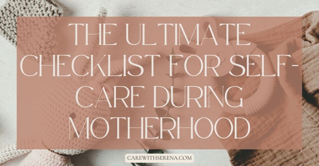 the ultimate checklist for self-care during motherhood