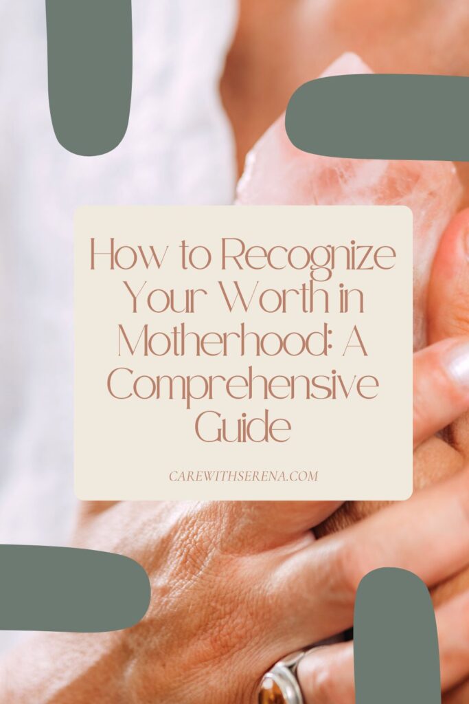 recognize your worth in motherhood