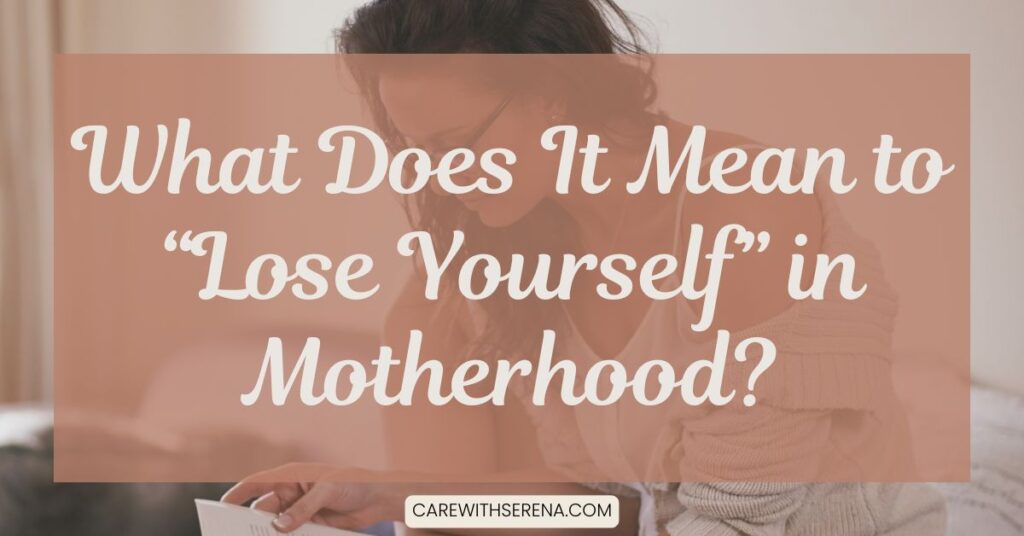 lose yourself in motherhood